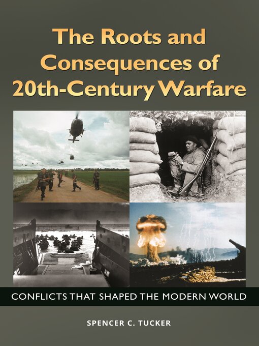Title details for The Roots and Consequences of 20th-Century Warfare by Spencer C. Tucker - Available